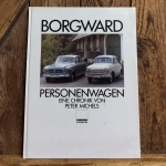 BORGWARD PERSONENWAGEN - EINE CHRONIK, Peter Michels, 1987 